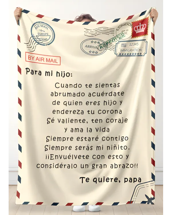 ES - MANTA PARA MI HIJO CUANDO TE SIENTAS ABRUMADO ACUERDATE TE QUIERE PAPA