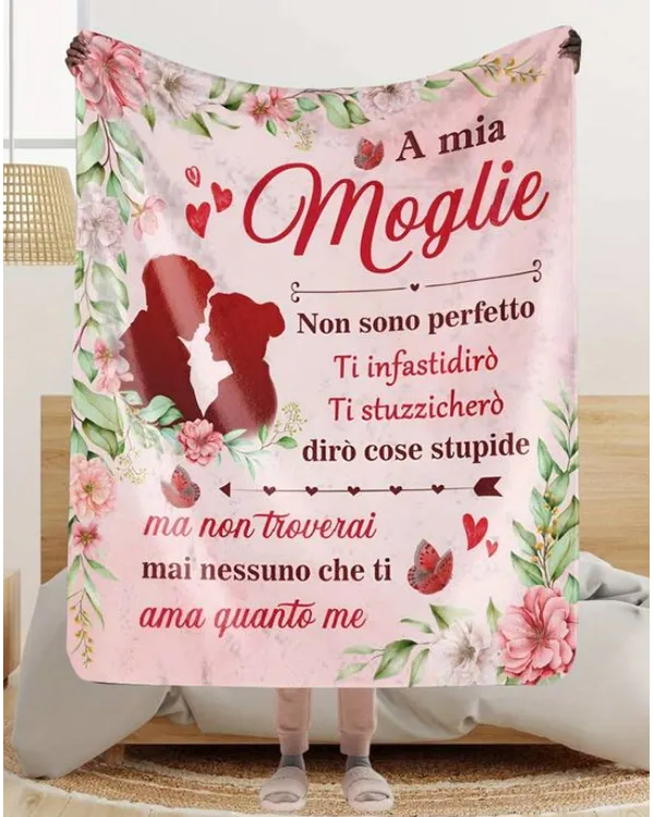 IT - Coperta A mia Moglie Non sono perfetto mai nessuno che ti ama quanto me