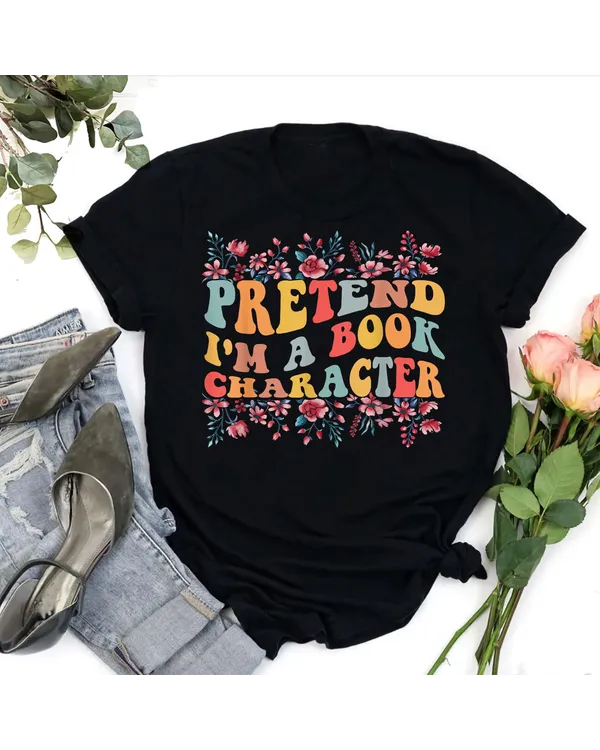 Funny Quote Pretend I'm A Book Character, Cute Book Lover T-Shirt Shirt - Unisex Sweatshirt Unisex Sweatshirt