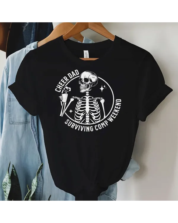 Skeleton Coffee Cheer Dad Surviving Comp Weekend Fathers Day Shirt - Unisex Standard T-Shirt Unisex Standard T-Shirt