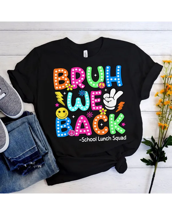 Bruh We Back School Lunch Squad Lunch Lady Back To School Shirt