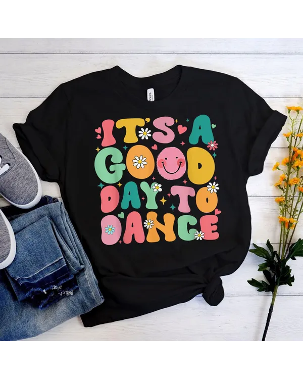 Groovy Its A Good Day To Dance Funny Dance Teacher Shirt