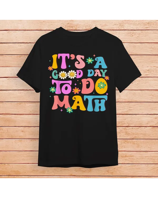 Its A Good Day To Do Math Groovy Back To School Teacher Kid Shirt