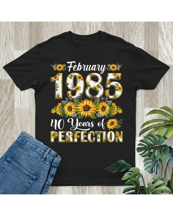 40 Year Old February 1985 Sunflower 40th Birthday Gift Women Shirt