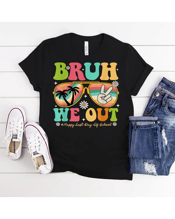 Bruh We Out Teachers Shirt Happy Last Day Of School Shirt