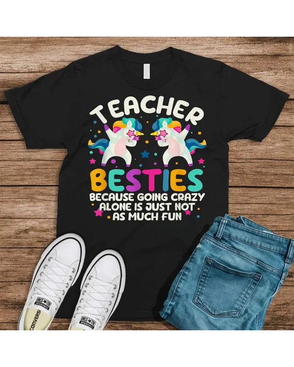 Teacher Besties Because Going Crazy Alone Back To School Shirt