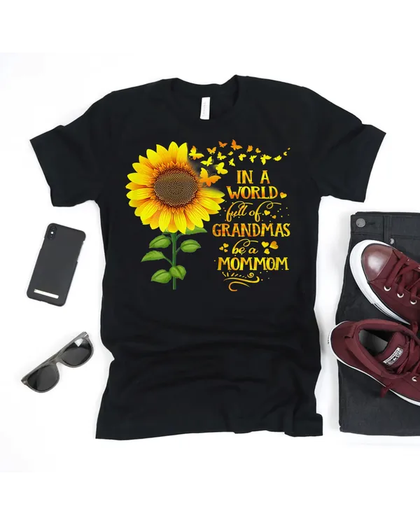 Womens In A World Full Of Grandmas Be A Mommom Mother's Day Shirt