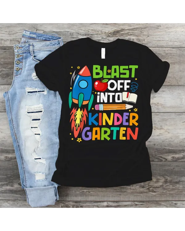 Blast Off Into Kindergarten First Day Of Kinder Teacher Shirt Blast Off Into Kindergarten First Day Of Kinder Teacher Shirt
