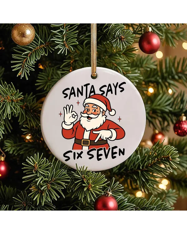 Meme Christmas 6-7 Santa Says Ornament