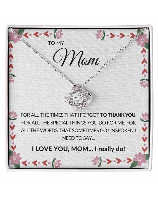 To My Mom - Thank You For All The Special Things You Do For Me | Love Knot Necklace