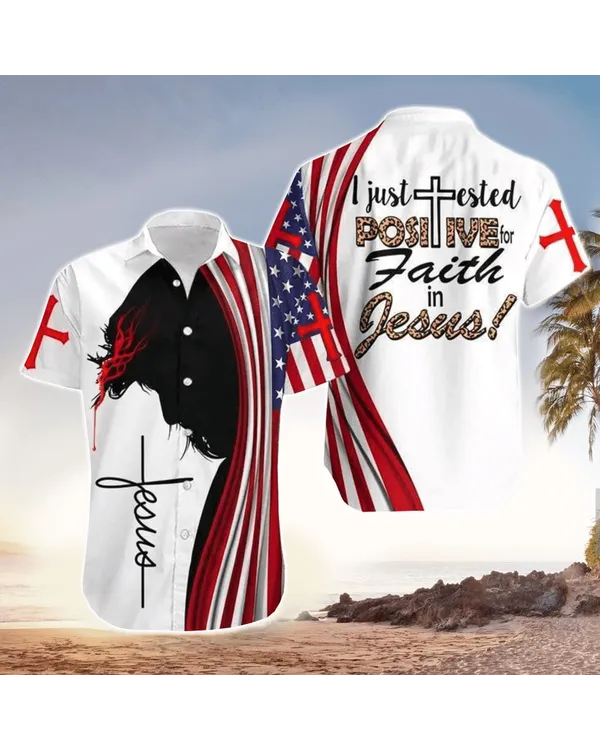 I Just Tested Positive For Faith In Jesus Jesus Hawaiian Shirt - Christian Hawaiian Shirts For Men & Women