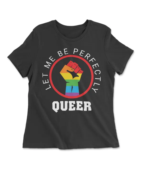 Let Me Be Perfectly Queer