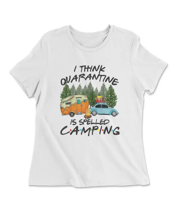 I Think Quarantine Is Spelled Camping