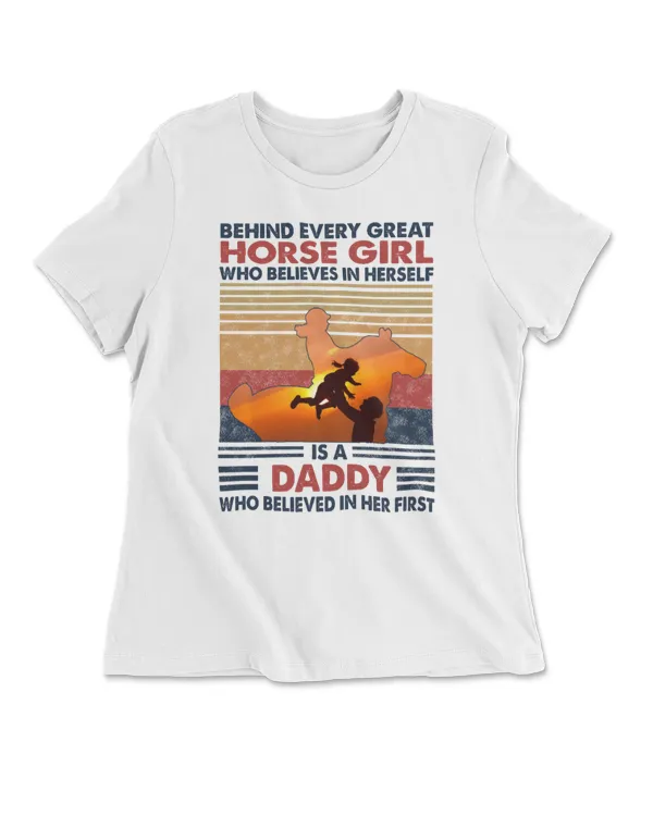 Behind Every Great Horse Girl Who Belives in Herself is A Dad Who Believed in Her First Father