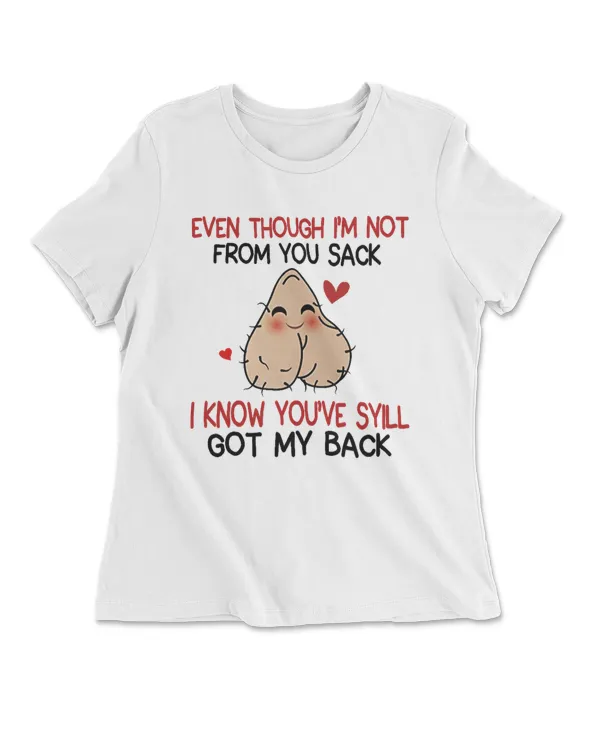 Cute Even Though I'm Not From Your Sack Mug, I Know You've Still Got My Back