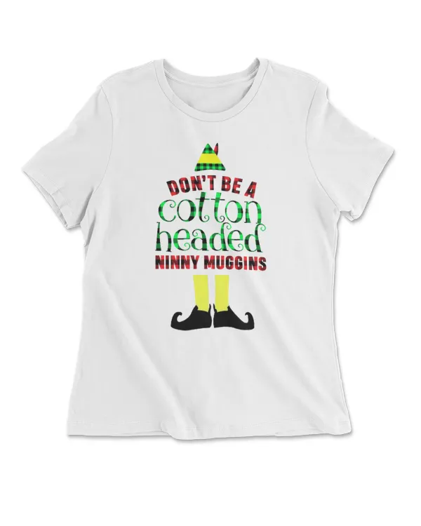 Elf Will-ferrell Dont Be A Cotton Headed Ninny Muggins
