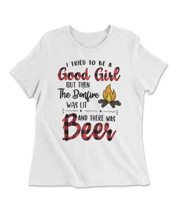 I Tried to Be A Good Girl But Then The Campfire was Lit Beer