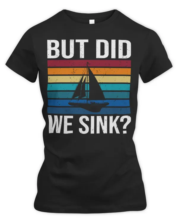 But Did We Sink