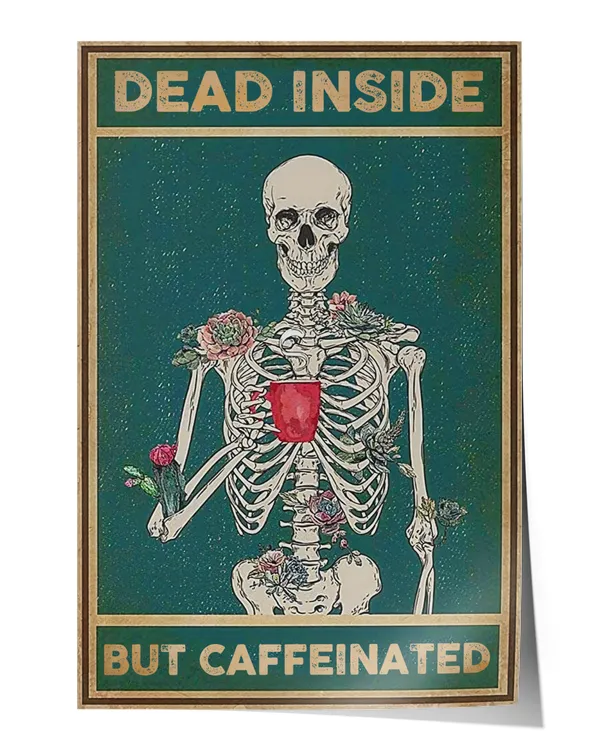 Dead inside but caffeina ted Wall Decor Artwork Print Poster Wall Art Print Home Decor Vintage