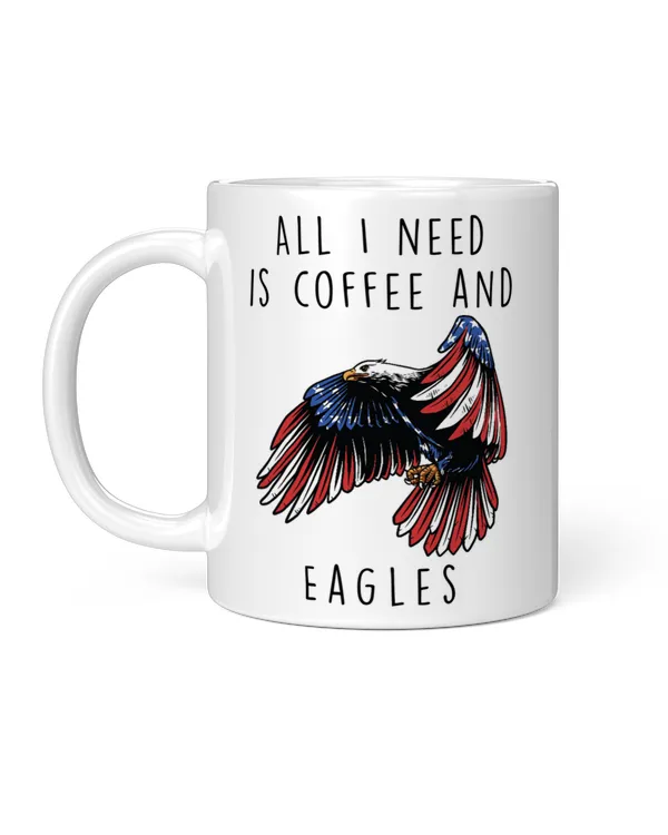 All I Need Is Coffee And Eagle American, Funny Gifts For Mom