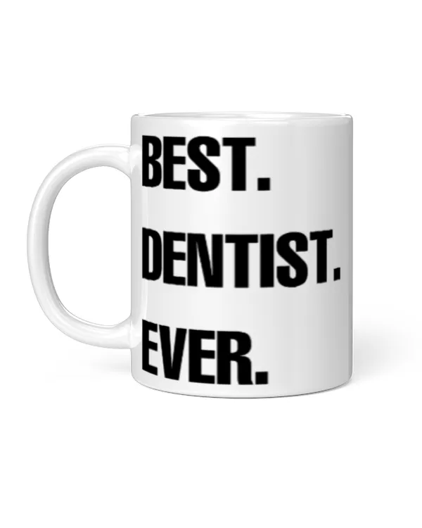 Funny Best Dentist Ever