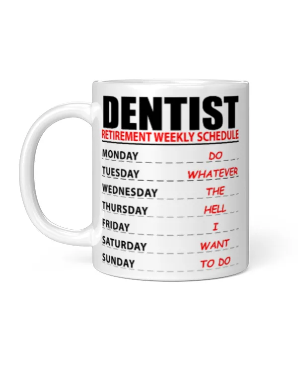 Funny Dentist Retirement Weekly Schedule