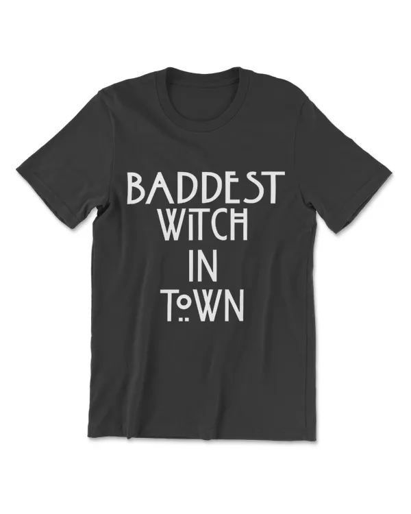 Baddest Witch In Town Funny Wiccan Wicca Occult Witchy T-Shirt