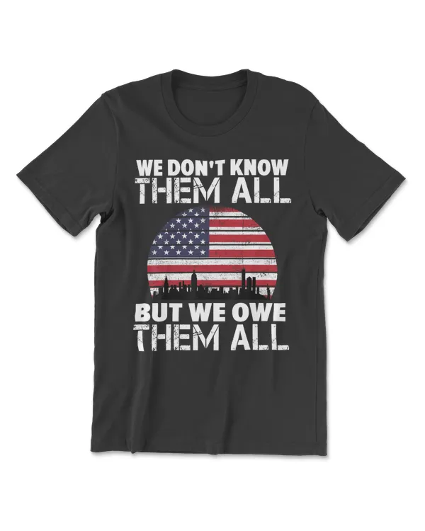 We Don't Know Them All But We Owe Them All September 9-11