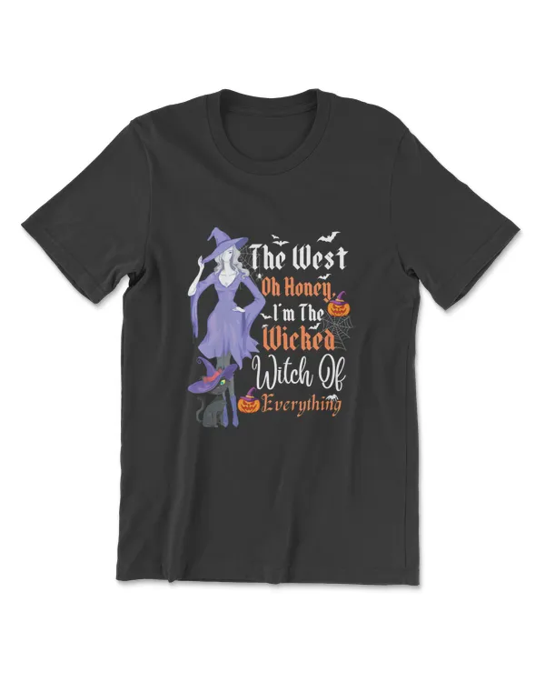 Cute The West Oh Honey I'm The Wicked Witch Of Everything T-Shirt