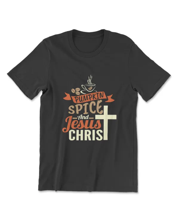 Pumpkin Spice and Jesus Christ Thanksgiving Christian Women T-Shirt