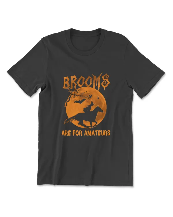Funny Brooms Are For Amateurs T-Shirt