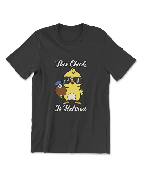 This Chick Is Retired Retirement Pension Chicken T-Shirt