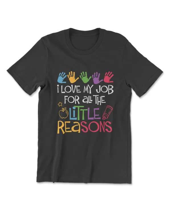 I Love My Job For All The Little Reasons T-Shirt