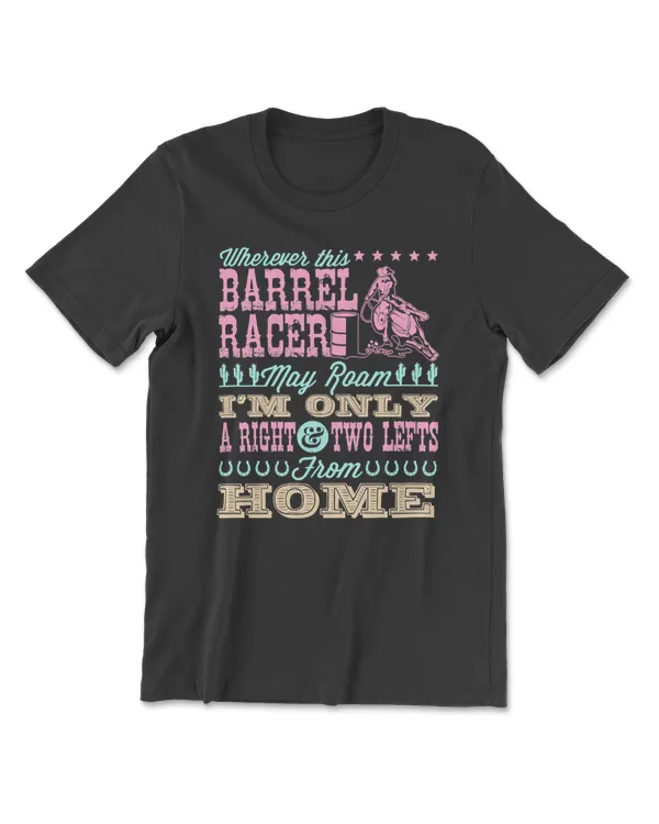 Horse Barrel Racing Design Wherever This Barrel Racer May Roam horseman cattle
