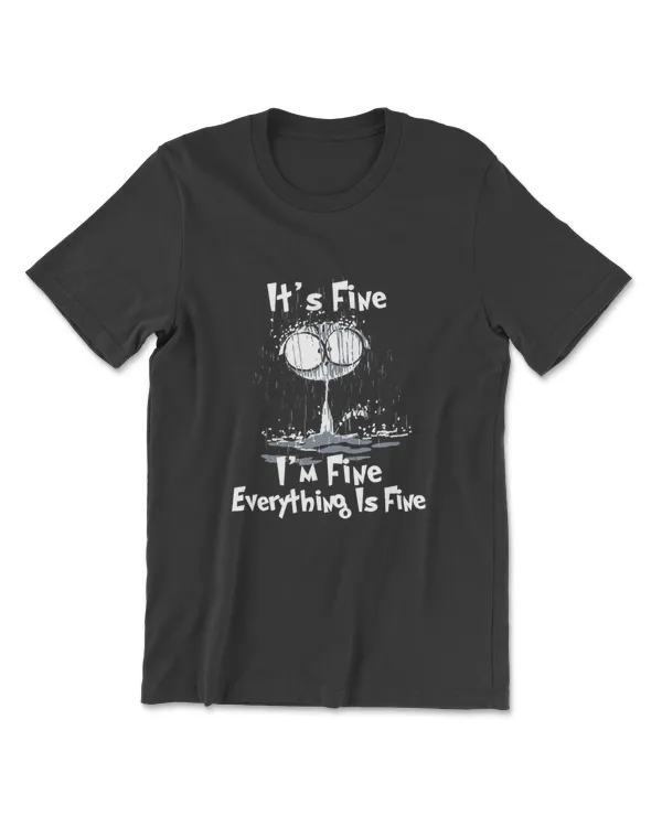 It's Fine I'm Fine Everything Is Fine Funny Raining Cat T-Shirt
