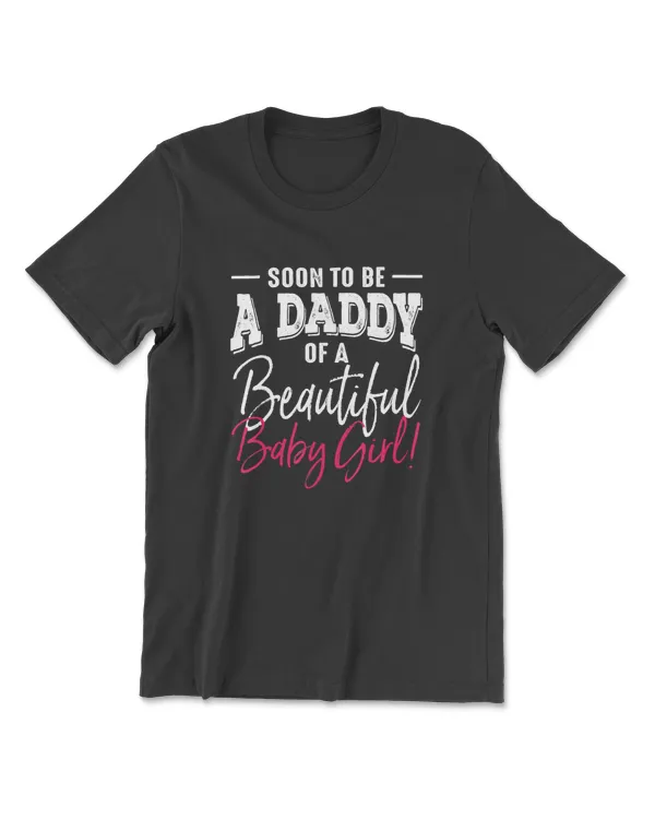 Mens Soon To Be A Daddy Baby Girl Expecting Father Gift T-Shirt
