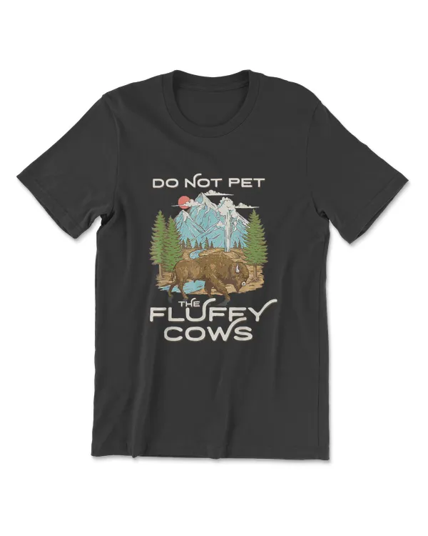 Yellowstone National Park Bison Do Not Pet  Fluffy Cows
