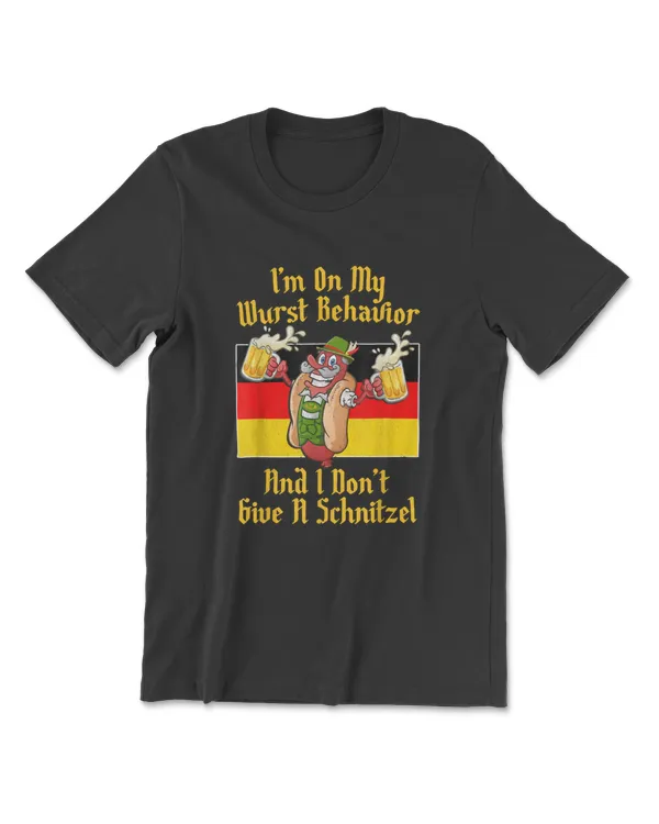 Im On My Wurst Behavior And I Dont Give A Schnitzel