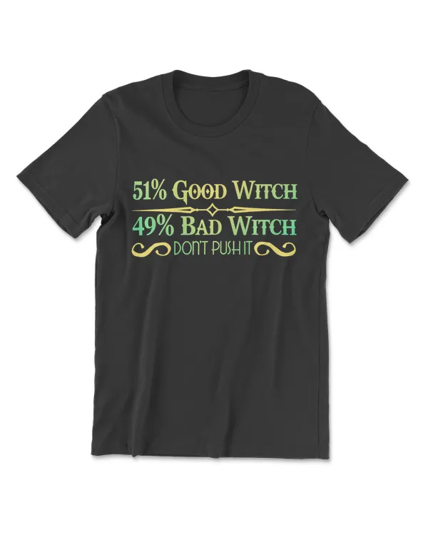 51 Good Witch, 49 Bad Witch, Witches, Wiccans And Pagans Premium T-Shirt