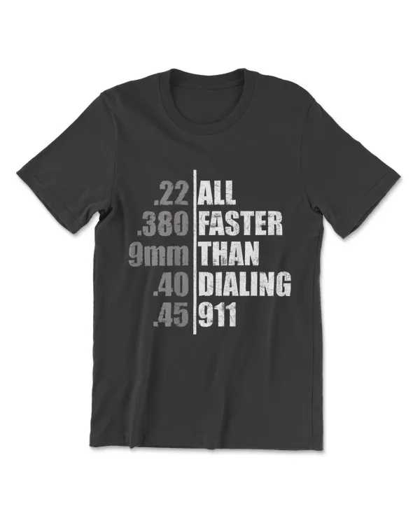 22 380 9mm 40 45 all faster than dialing 911 T-Shirt