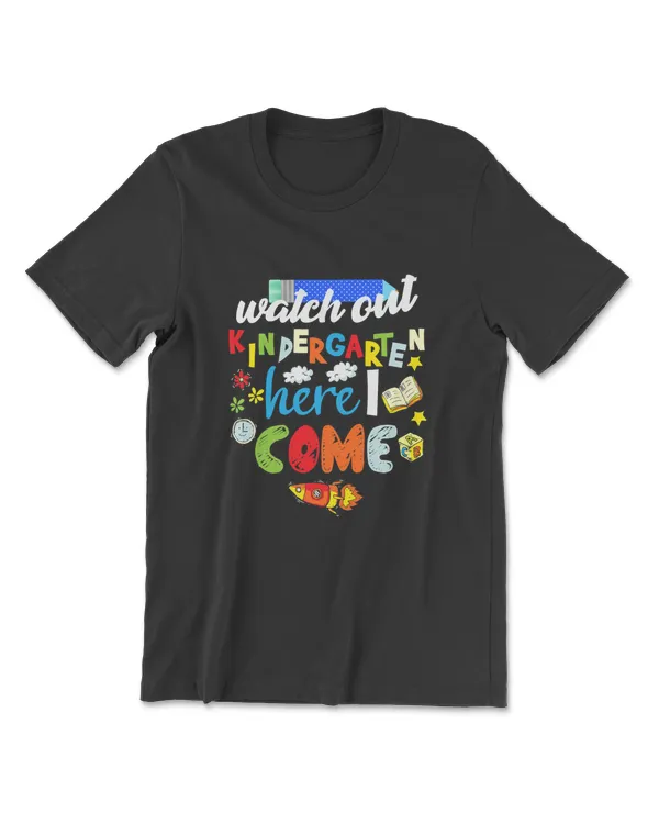 Watch Out Kindergarten Here I Come Kindergarten T-Shirt