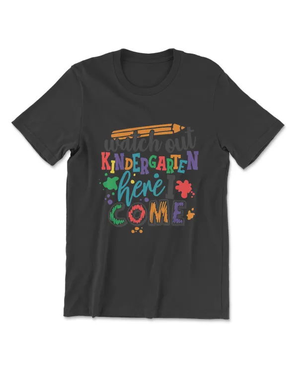WATCH OUT KINDERGARTEN HERE I COME School Teacher Student T-Shirt