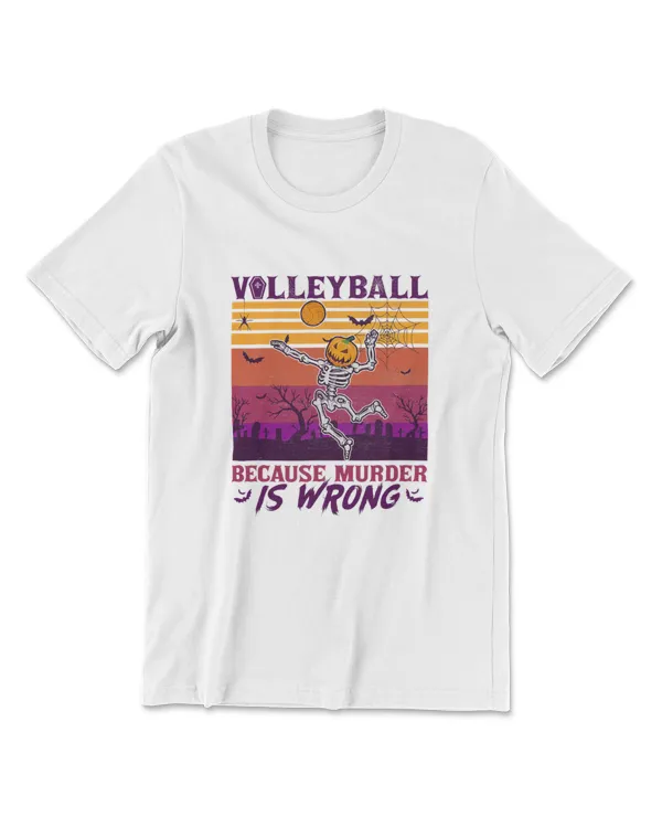 Skeleton Volleyball Because Murder Is Wrong Halloween T-Shirt
