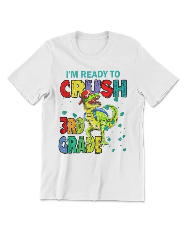 I'm Ready To Crush 3rd Grade Dinosaurs Back To School Funny