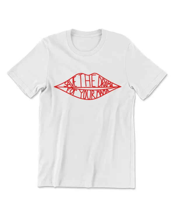 Save The Drama For Your Mama Harry T-Shirt