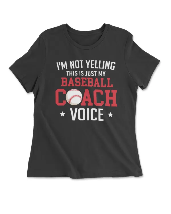 I'm not yelling this is my baseball coach voice