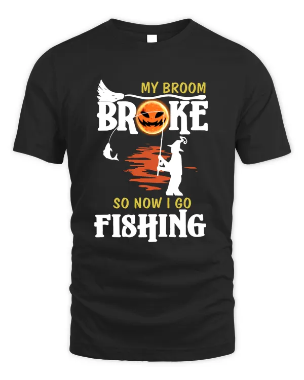 My Broom Broke So Now I Go Fishing
