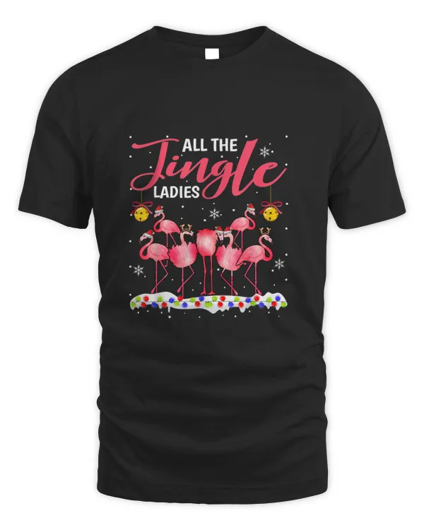 Christmas Flamingos All The Jingle Ladies T shirt