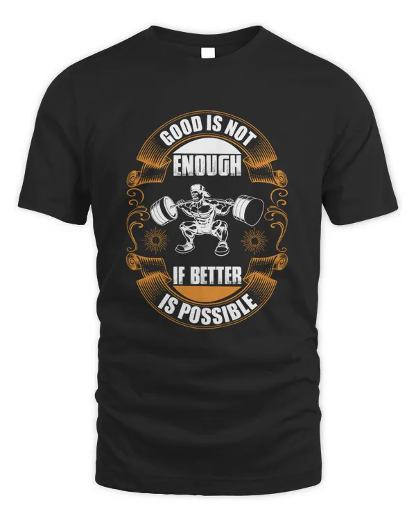 Good is not enough if better is possible