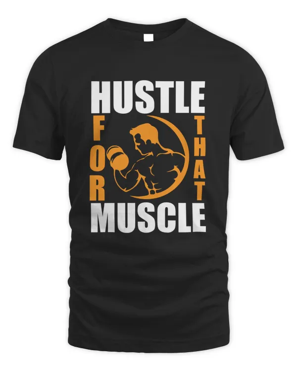 Hustle for that muscle
